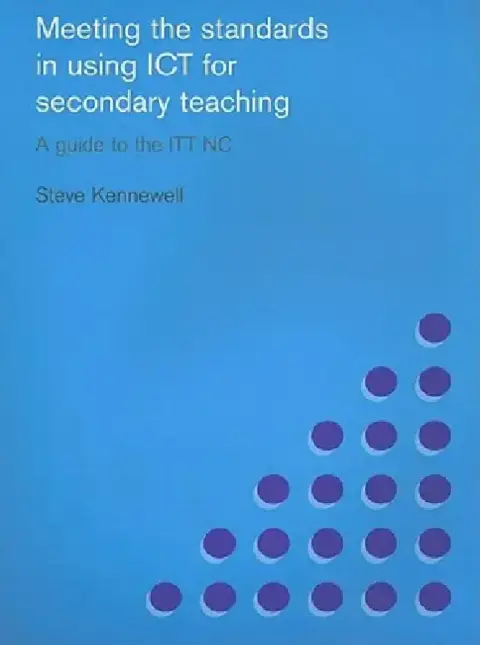 Cover of Meeting the Standards in Using ICT for Secondary Teaching