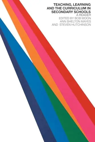 Cover of Teaching, Learning and the Curriculum in Secondary Schools