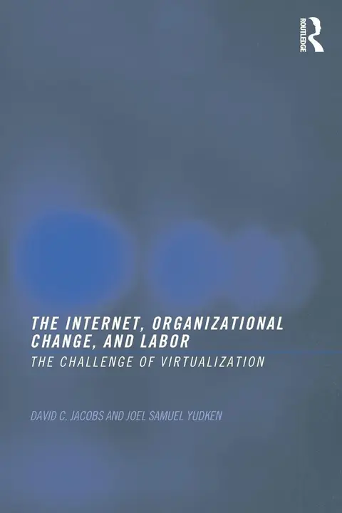 Cover of The Internet, Organizational Change, and Labor