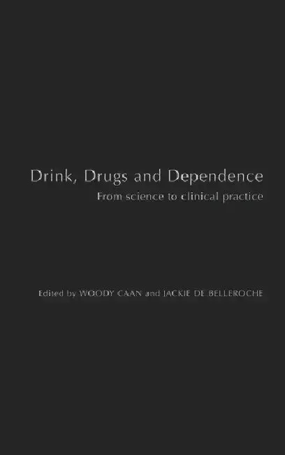 Cover of Drink, Drugs and Dependence