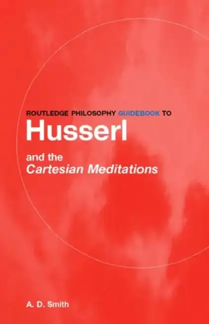 Cover of Routledge Philosophy Guidebook to Husserl and the Cartesian Meditations