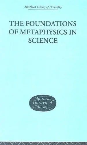 Cover of The Foundations of Metaphysics in Science