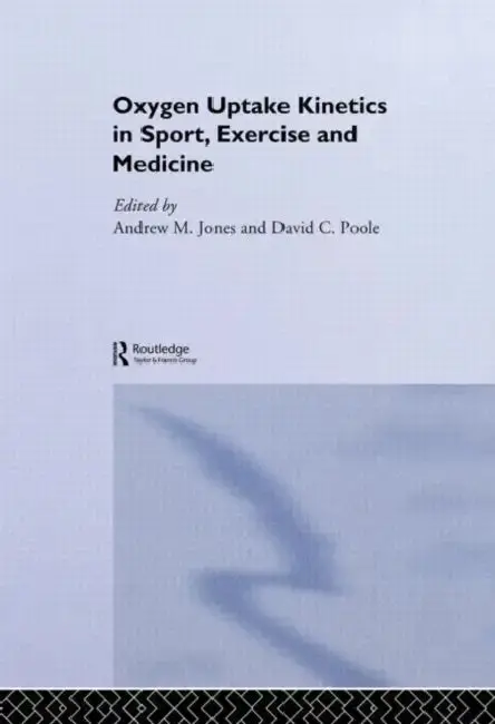Cover of Oxygen Uptake Kinetics in Sport, Exercise and Medicine