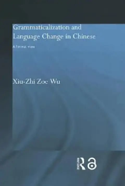 Cover of Grammaticalization and Language Change in Chinese
