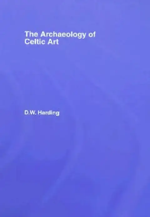 Cover of The Archaeology of Celtic Art