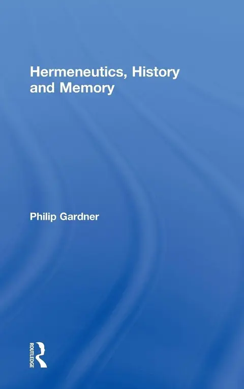 Cover of Hermeneutics, History and Memory