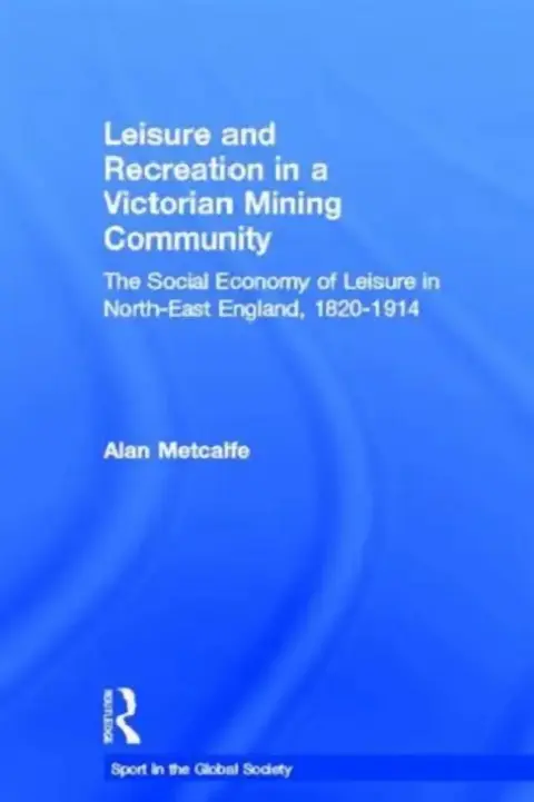 Cover of Leisure and Recreation in a Victorian Mining Community