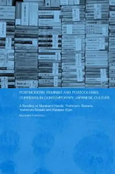 Cover of Postmodern, Feminist and Postcolonial Currents in Contemporary Japanese Culture