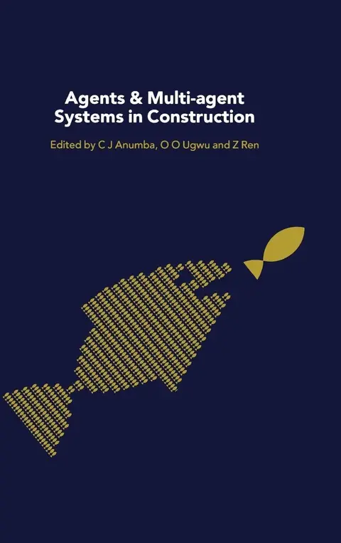 Cover of Agents and Multi-agent Systems in Construction