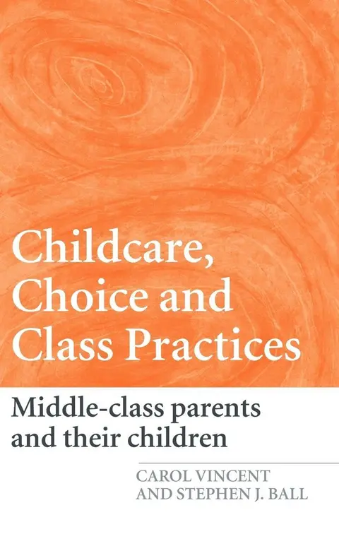 Cover of Childcare, Choice and Class Practices