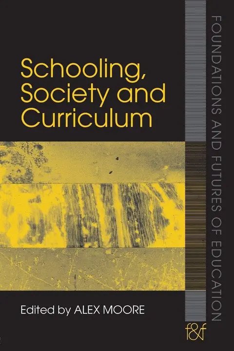 Cover of Schooling, Society and Curriculum