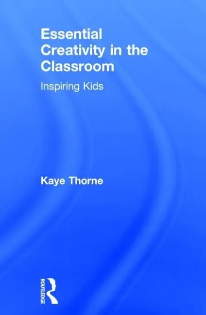 Cover of Essential Creativity in the Classroom