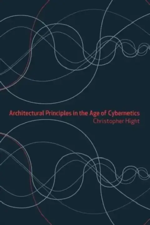 Cover of Architectural Principles in the Age of Cybernetics