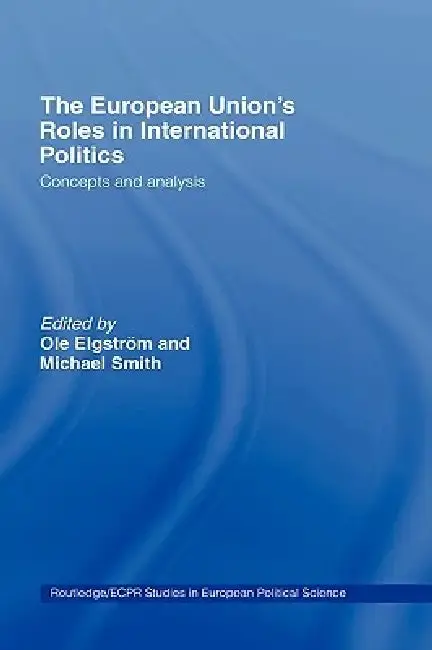 Cover of The European Union's Roles in International Politics
