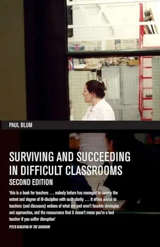 Cover of Surviving and Succeeding in Difficult Classrooms