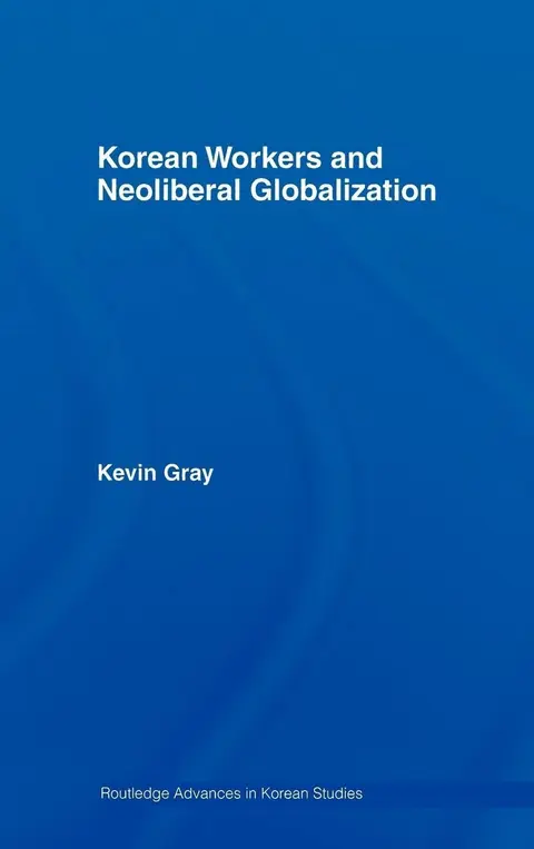 Cover of Korean Workers and Neoliberal Globalization