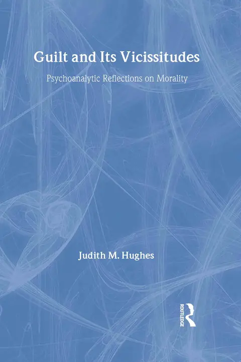 Cover of Guilt and Its Vicissitudes