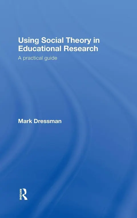 Cover of Using Social Theory in Educational Research