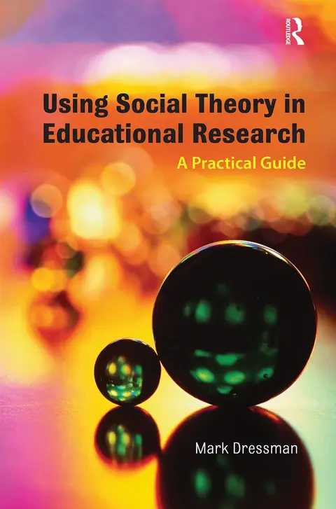 Cover of Using Social Theory in Educational Research