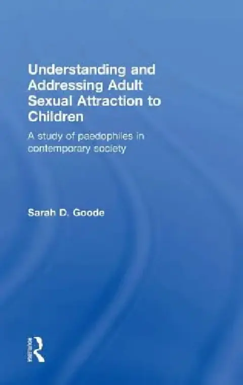 Cover of Understanding And Addressing Adult Sexual Attraction To Children