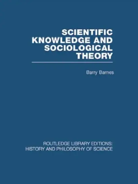Cover of Scientific Knowledge and Sociological Theory