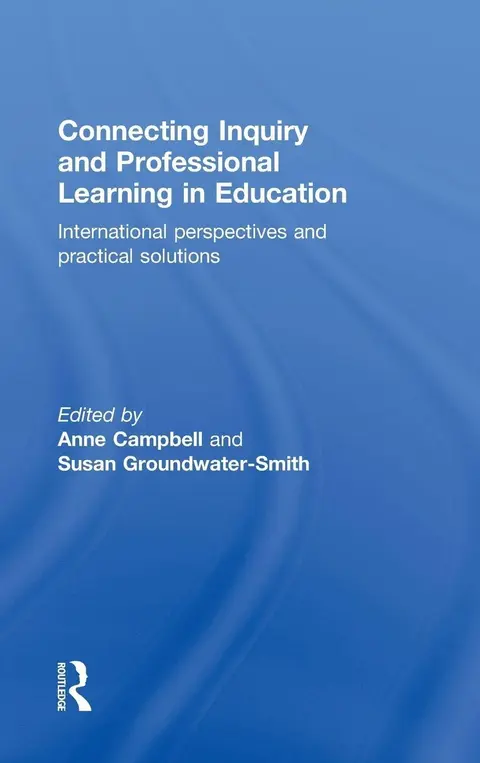 Cover of Connecting Inquiry and Professional Learning in Education