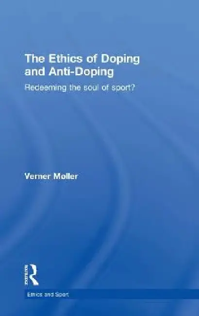 Cover of The Ethics of Doping and Anti-Doping