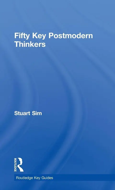 Cover of Fifty Key Postmodern Thinkers