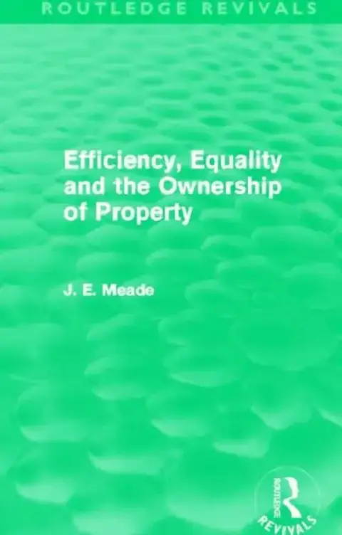 Cover of Efficiency, Equality and the Ownership of Property (Routledge Revivals)