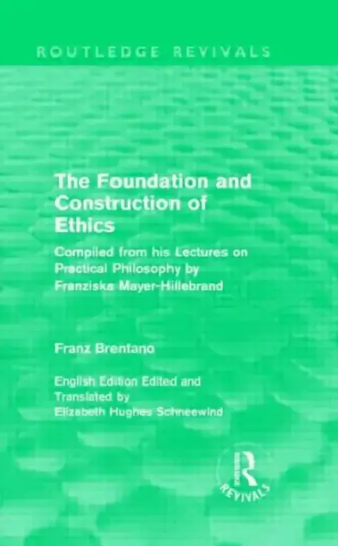 Cover of The Foundation and Construction of Ethics (Routledge Revivals)