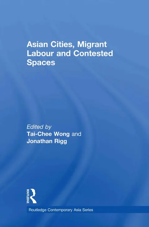 Cover of Asian Cities, Migrant Labour and Contested Spaces