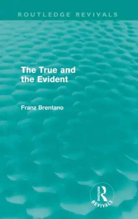 Cover of The True and the Evident (Routledge Revivals)