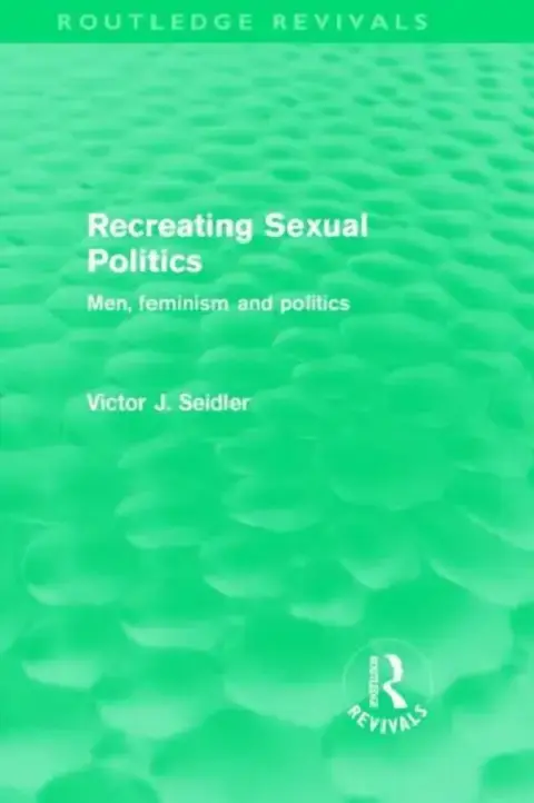 Cover of Recreating Sexual Politics (Routledge Revivals)