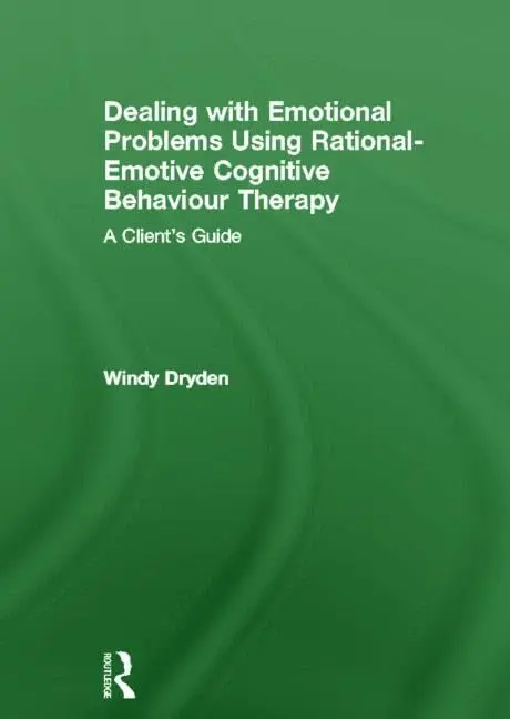 Cover of Dealing with Emotional Problems Using Rational-Emotive Cognitive Behaviour Therapy
