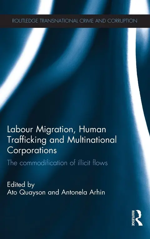 Cover of Labour Migration, Human Trafficking and Multinational Corporations