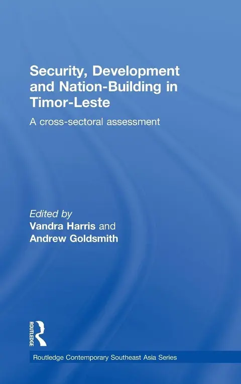Cover of Security, Development and Nation-Building in Timor-Leste