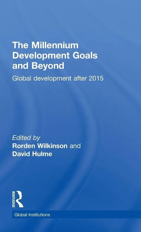 Cover of The Millennium Development Goals and Beyond