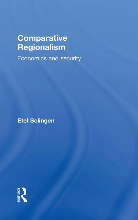 Cover of Comparative Regionalism Economics and Security