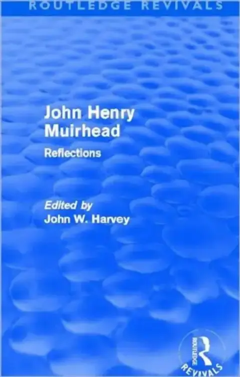 Cover of John Henry Muirhead (Routledge Revivals)