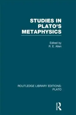 Cover of Studies in Plato's Metaphysics (RLE