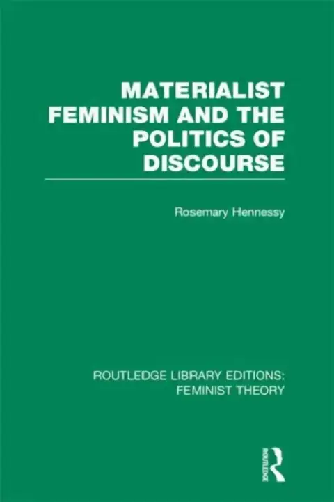 Cover of Materialist Feminism and the Politics of Discourse (RLE Feminist Theory)
