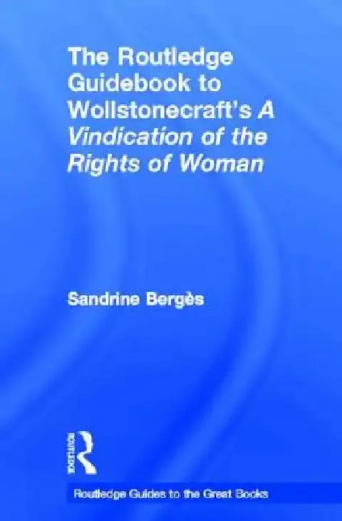 Cover of The Routledge Guidebook to Wollstonecraft's a Vindication of the Rights of Woman
