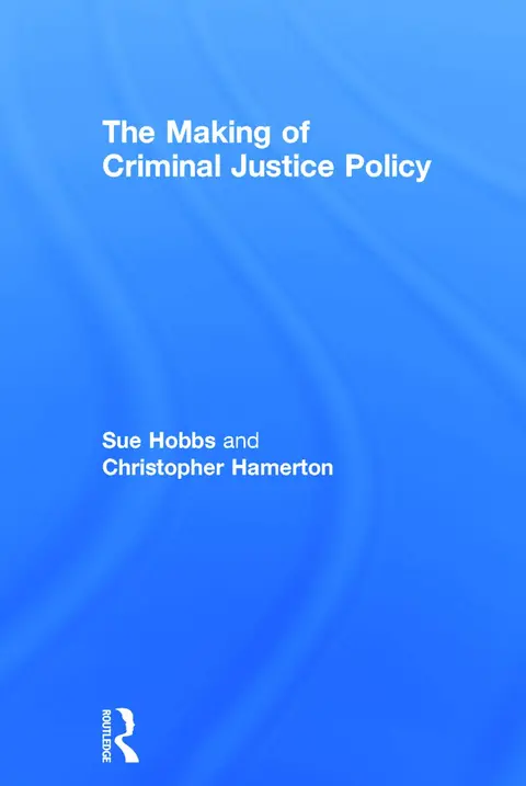 Cover of The Making of Criminal Justice Policy
