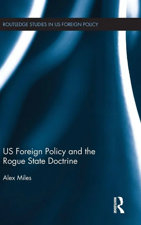 Cover of US Foreign Policy and the Rogue State Doctrine