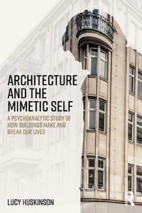 Cover of Architecture and the Mimetic Self