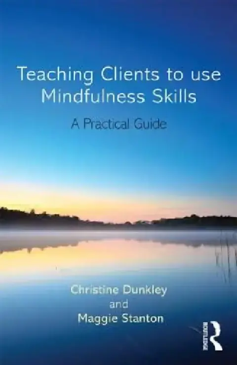 Cover of Teaching Clients to Use Mindfulness Skills