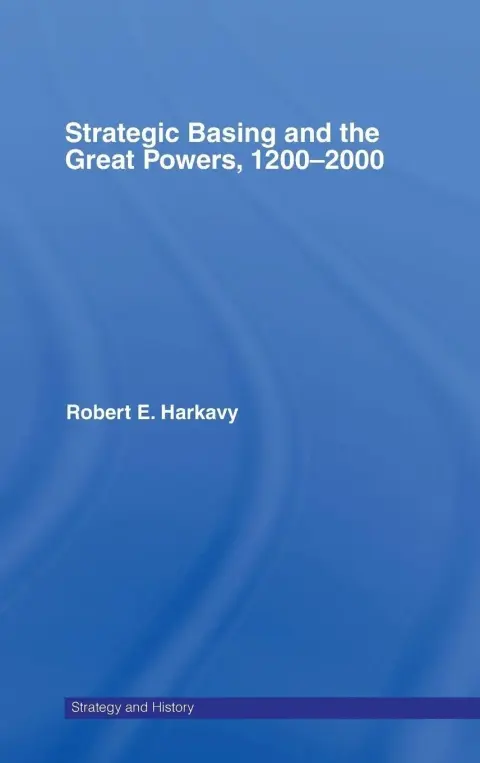 Cover of Strategic Basing and the Great Powers, 1200-2000
