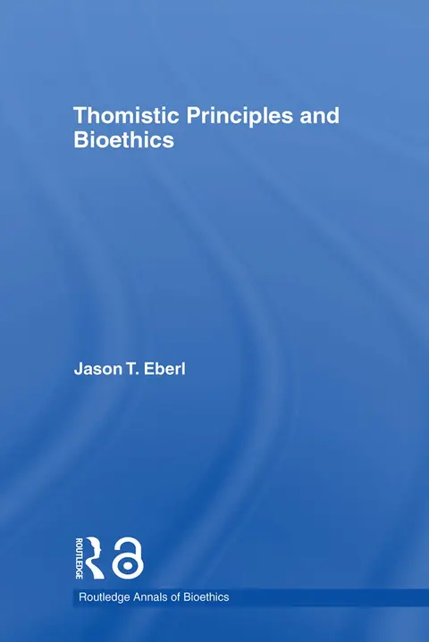 Cover of Thomistic Principles and Bioethics