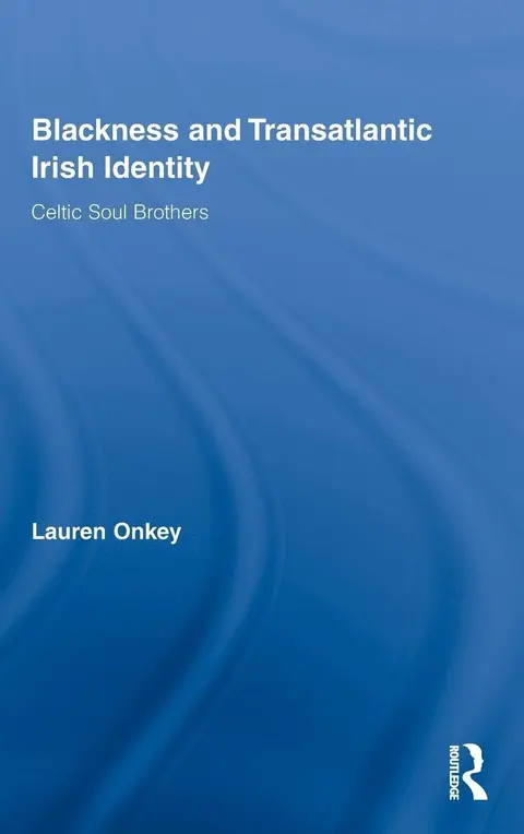 Cover of Blackness and Transatlantic Irish Identity