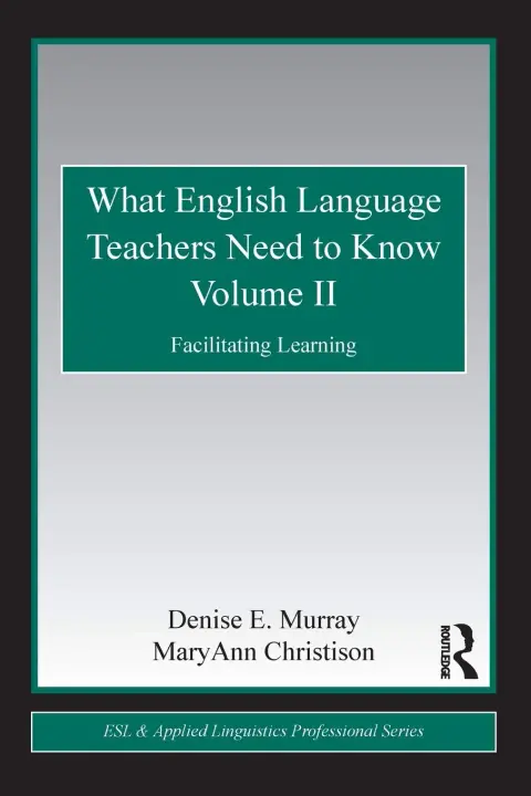 Cover of What English Language Teachers Need to Know Volume II